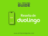 Reseña de Duolingo [2025]: ¿Te ayuda a aprender un idioma?